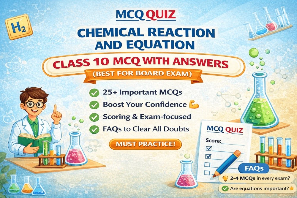 Chemical Reaction and Equation Class 10 MCQ with Answers (Best for Board Exam)